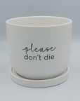 Please don't die planter with tray