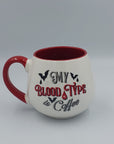 My Blood Type is Coffee Mug